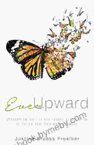 Ever Upward: Overcoming the Lifelong Losses of Infertility to Define Your Own Happy Ending