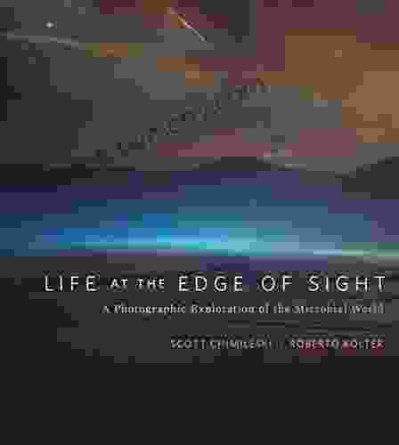 Life At The Edge Of Sight: A Photographic Exploration Of The Microbial World