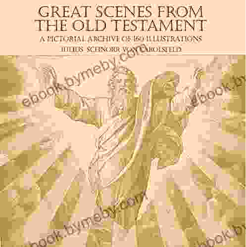 Great Scenes From The Old Testament: A Pictorial Archive Of 160 Illustrations (Dover Pictorial Archive)