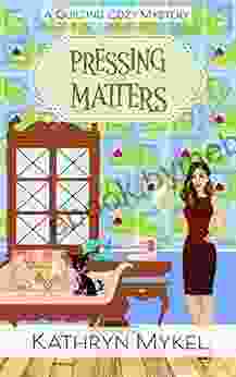 Pressing Matters: A Quilting Cozy Mystery (Quilting Cozy Mysteries 3)