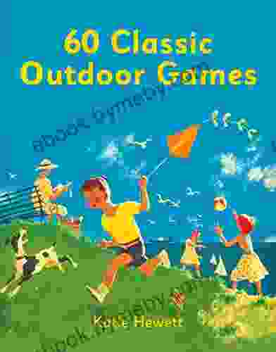 60 Classic Outdoor Games Katie Hewett