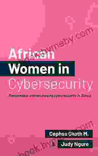 African Women In Security: Remarkable Women Moving Cybersecurity In Africa