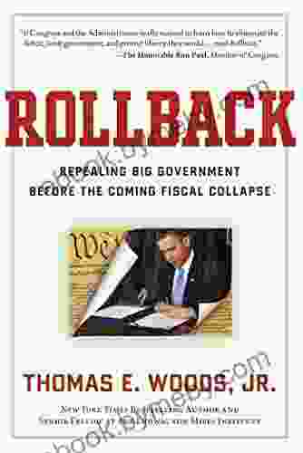 Rollback: Repealing Big Government Before The Coming Fiscal Collapse