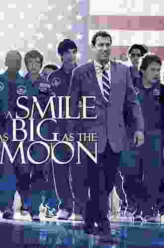 A Smile As Big As The Moon: A Special Education Teacher His Class And Their Inspiring Journey Through U S Space Camp