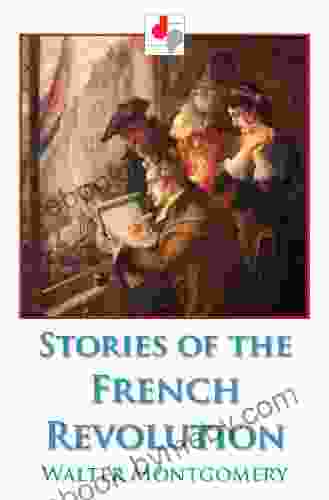 Stories Of The French Revolution (Illustrated)