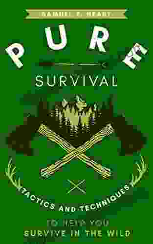 Pure Survival: Tactics And Techniques To Help You Survive In The Wild