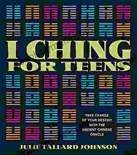 I Ching For Teens: Take Charge Of Your Destiny With The Ancient Chinese Oracle