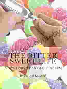 The Bitter Sweet Life: A Teenagers Journey With Diabetes