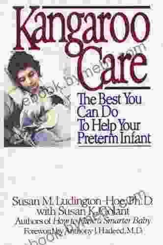 Kangaroo Care: The Best You Can Do to Help Your Preterm Infant