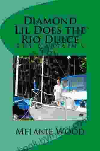 The Captain s Log Diamond Lil Does the Rio Dulce (The Diamond Lil 3)