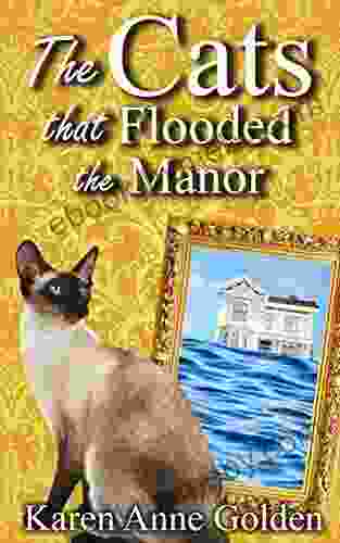 The Cats That Flooded The Manor (The Cats That Cozy Mystery 12)