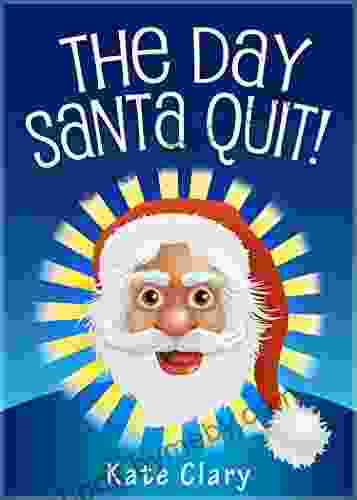 The Day Santa Quit Kate Clary