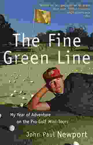 The Fine Green Line: My Year Of Golf Adventure On The Pro Golf Mini Tours