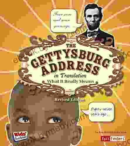 The Gettysburg Address In Translation: What It Really Means (Kids Translations)