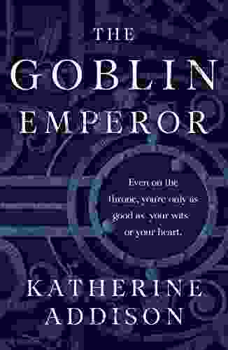 The Goblin Emperor Katherine Addison