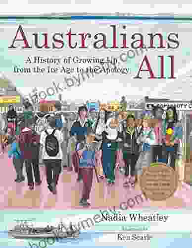 Australians All : A History Of Growing Up From The Ice Age To The Apology