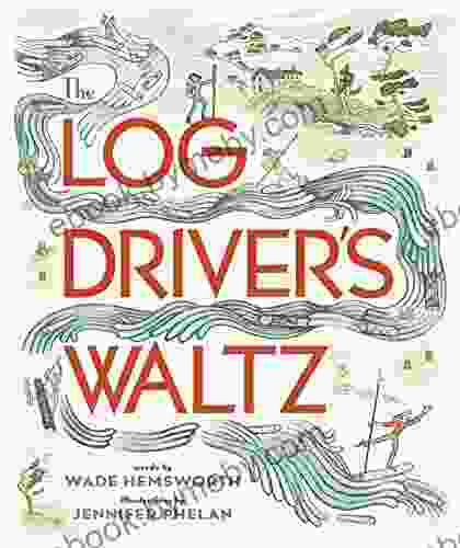 The Log Driver S Waltz P J Hoover