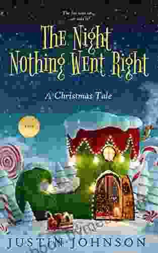 For Kids: The Night Nothing Went Right: Kids Chapter Kids Fantasy Kids Mystery Kids Funny Kids Free Stories Kids Free 9 12 (Justin S Christmas Stories 3)