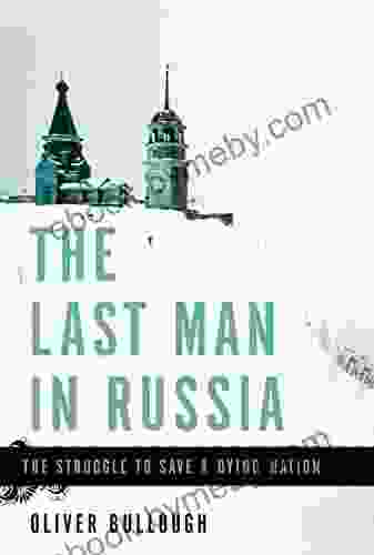 The Last Man in Russia: The Struggle to Save a Dying Nation