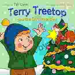 Terry Treetop And The Christmas Star: A Christmas Story For Children About Generosity And Giving (The Terry Treetop 6)