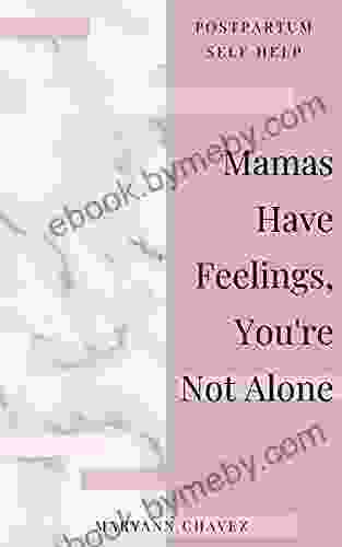 Mamas Have Feelings You Re Not Alone: A Self Help Guide For Postpartum Mamas