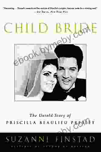 Child Bride: The Untold Story Of Priscilla Beaulieu Presley