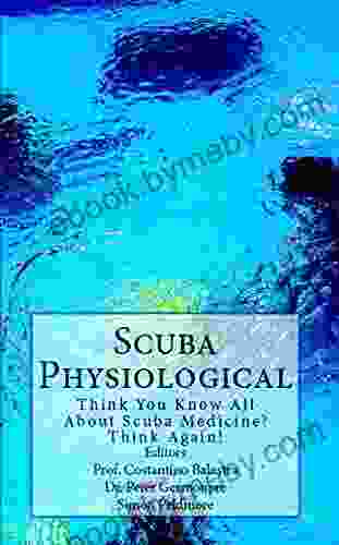 Scuba Physiological: Think You Know All About Scuba Medicine? Think Again (The Scuba 5)