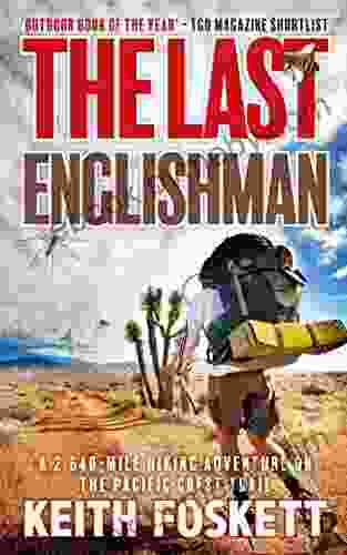 The Last Englishman: Thru Hiking The Pacific Crest Trail (Thru Hiking Adventures 2)