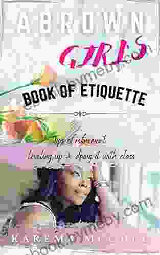 A Brown Girl s of Etiquette: Tips of refinement leveling up doing it with class