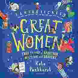 Fantastically Great Women: True Stories of Ambition Adventure and Bravery