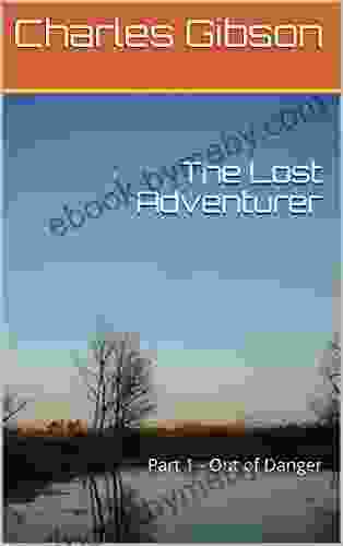 The Lost Adventurer: Part 1 Out of Danger