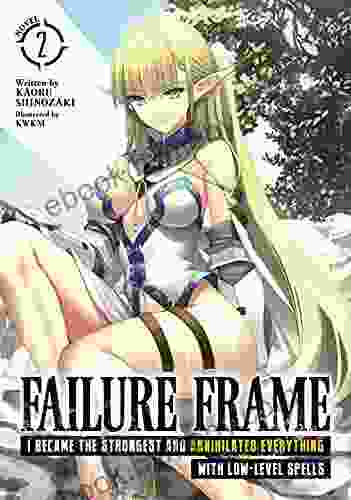 Failure Frame: I Became the Strongest and Annihilated Everything With Low Level Spells (Light Novel) Vol 2