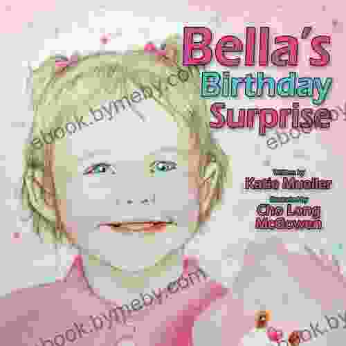 Bella S Birthday Surprise Katie Mueller