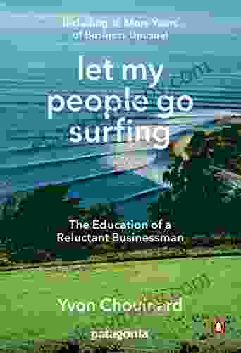 Let My People Go Surfing: The Education of a Reluctant Businessman Including 10 More Years of Business Unusual