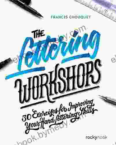 The Lettering Workshops: 30 Exercises For Improving Your Hand Lettering Skills