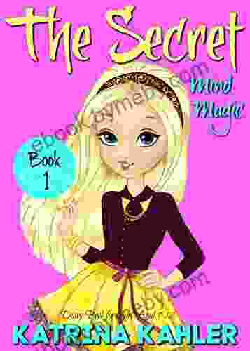 THE SECRET 1: Mind Magic: (Diary For Girls Aged 9 12)