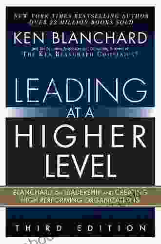 Leading At A Higher Level: Blanchard On Leadership And Creating High Performing Organizations