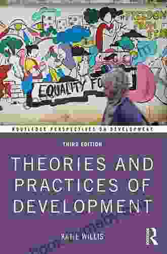 Theories And Practices Of Development (Routledge Perspectives On Development)