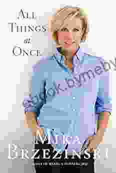 All Things At Once Mika Brzezinski