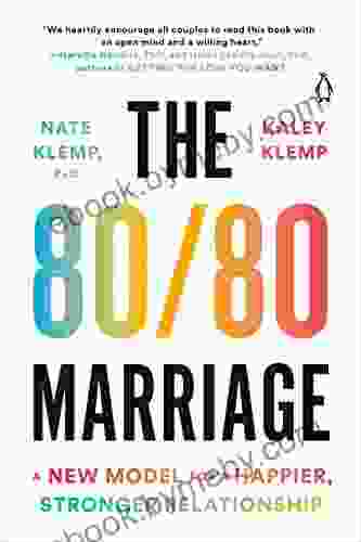 The 80/80 Marriage: A New Model For A Happier Stronger Relationship