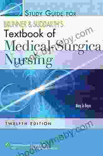 Study Guide For Brunner Suddarth S Textbook Of Medical Surgical Nursing