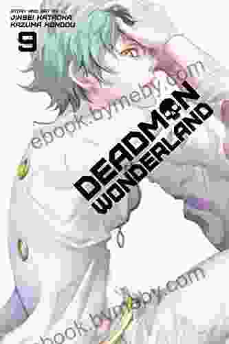 Deadman Wonderland Vol 9 Karin Slaughter