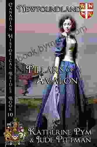 Pillars Of Avalon: Newfoundland (Canadian Historical Brides 5)