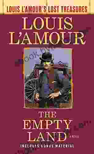 The Empty Land (Louis L Amour S Lost Treasures): A Novel