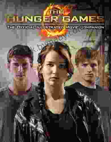 The Hunger Games: Official Illustrated Movie Companion