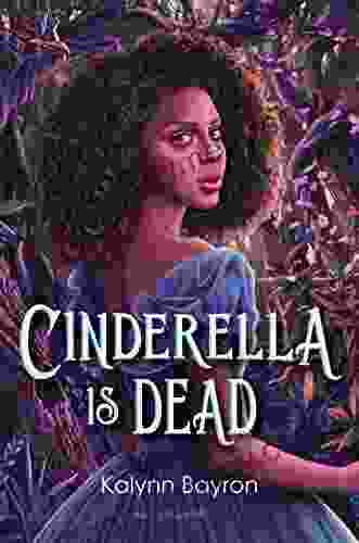 Cinderella Is Dead Kalynn Bayron