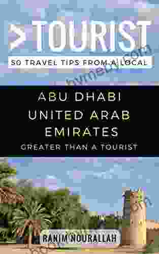 Greater Than A Tourist Abu Dhabi United Arab Emirates: 50 Travel Tips From A Local