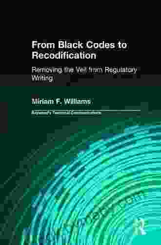 From Black Codes To Recodification: Removing The Veil From Regulatory Writing (Baywood S Technical Communications)