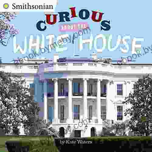 Curious About the White House (Smithsonian)