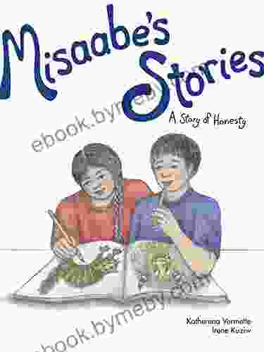 Misaabe S Stories: A Story Of Honesty (The Seven Teachings Stories 5)